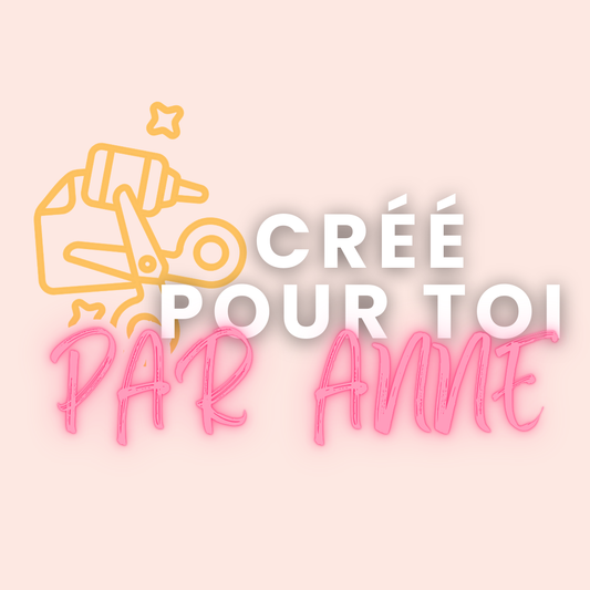 Créé pour toi par Anne